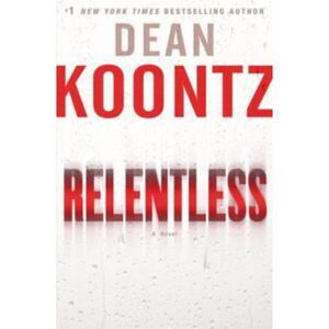 Relentless by Dean Koontz, Hardback Book, Very Good Condition